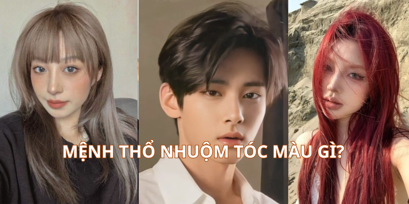 Mệnh Thổ nhuộm tóc màu gì?11+ màu tóc hợp mệnh Thổ giúp hút tài lộc và may mắn 