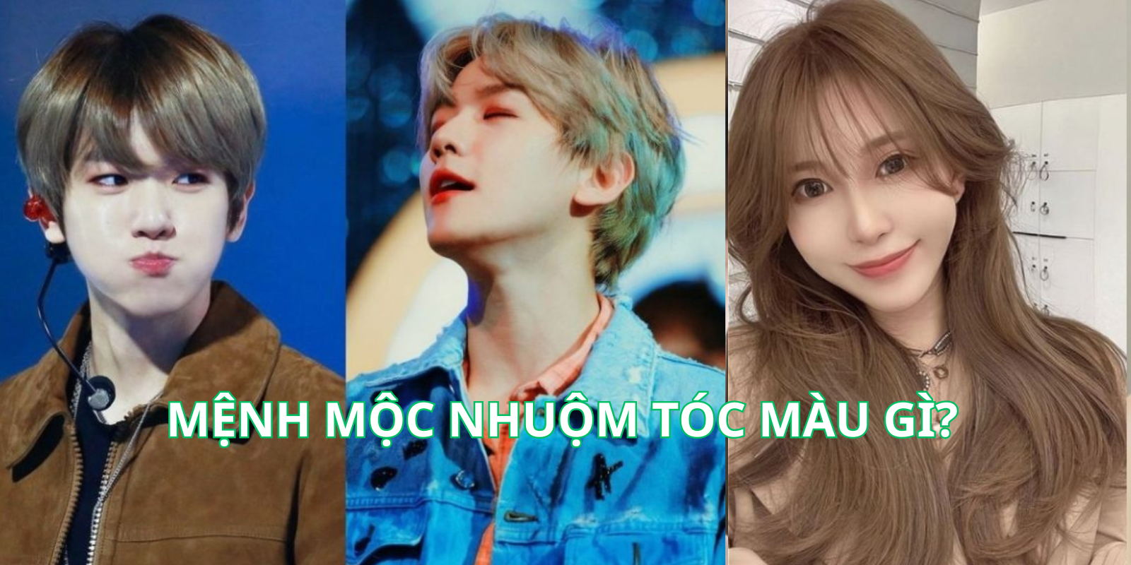 Mệnh Mộc nhuộm tóc màu gì? Gợi ý 10+ màu tóc hợp mệnh Mộc